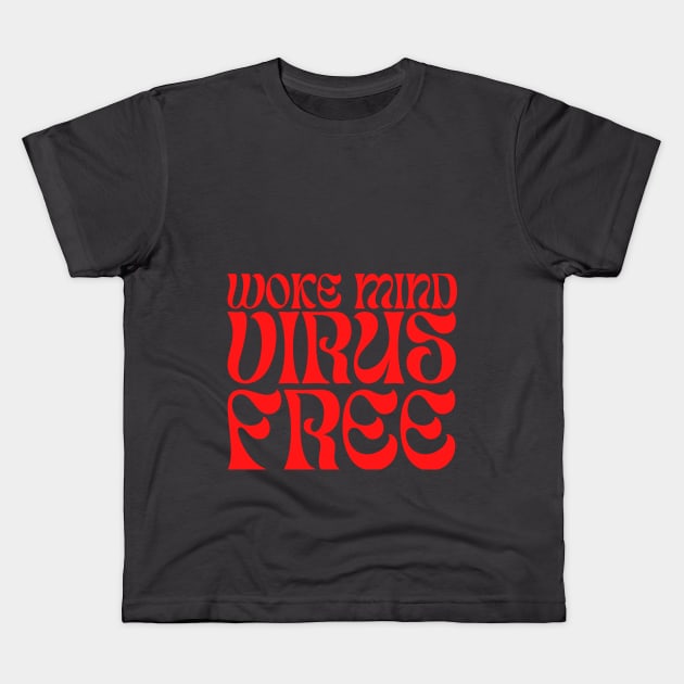 Woke Mind Virus Free Kids T-Shirt by la chataigne qui vole ⭐⭐⭐⭐⭐